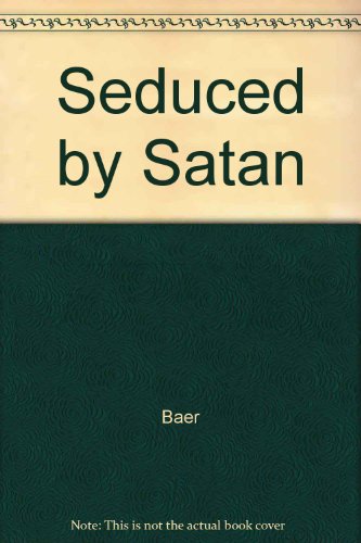 Seduced by Satan (9780892211654) by Baer