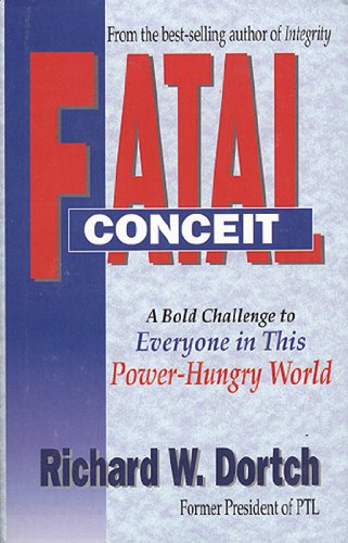 9780892212453: Fatal Conceit: A Bold Challenge to Everyone in This Power-Hungry World
