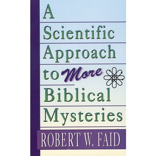 Beispielbild fr A Scientific Approach to More Biblical Mysteries zum Verkauf von Better World Books