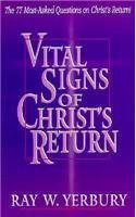 Stock image for Vital Signs of Christ's Return: The 77 Most-Asked Questions on Christ's Return for sale by Christian Book Store