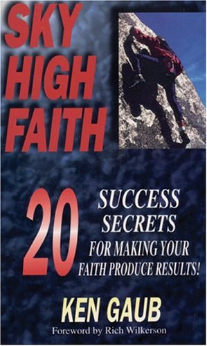 Stock image for Sky High Faith: 20 Success Secrets for Making Your Faith Produce Results for sale by RiLaoghaire