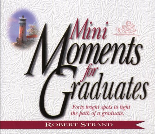 Beispielbild fr Mini Moments for Graduates: Forty Bright Spots to Light the Path of a Graduate zum Verkauf von Wonder Book