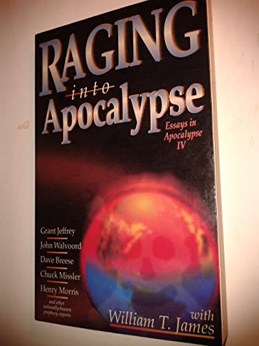 Stock image for Raging into Apocalypse: Essays in Apocalypse IV (Essays in Apocalypse , Vol 4) for sale by Wonder Book