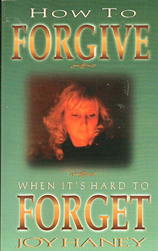 Beispielbild fr How to Forgive When It's Hard to Forget! zum Verkauf von SecondSale