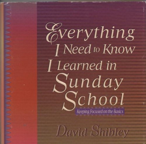 9780892213276: Everything I Need to Know I Learned in Sunday School: Keeping Focused on the Basics