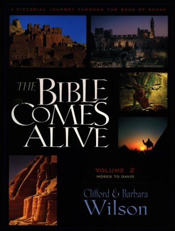 The Bible Comes Alive: A Pictorial Journey Through the Book of Books (9780892214198) by Wilson, Clifford; Wilson, Barbara