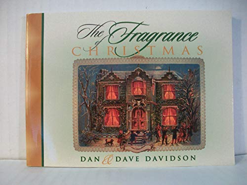 The Fragrance of Christmas: Secrets for a Season of Christmas Spirit (9780892214259) by Dan Davidson; Dave Davidson; Becca Kynn