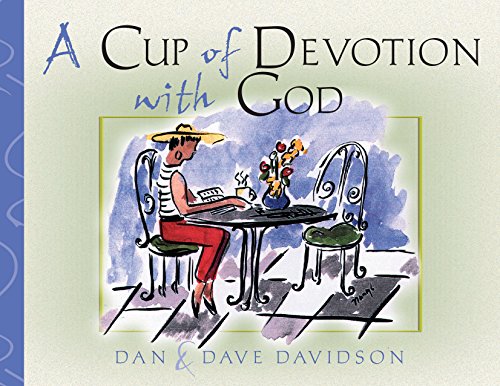 A Cup of Devotion with God: Filling the Heart with Friendship & Faith (9780892214266) by Davidson, Dan; Davidson, Dave