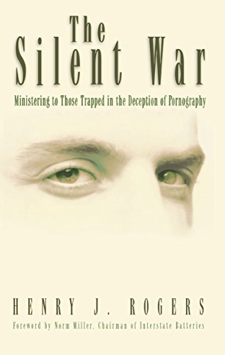 Stock image for The Silent War: Ministering to Those Trapped in the Deception of Pornography for sale by Zoom Books Company
