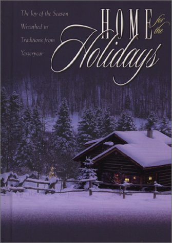 9780892215126: Home for the Holidays: The Joy of the Season Wreathed in Traditions from Yesteryear