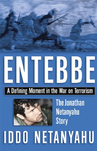 Imagen de archivo de Entebbe: The Jonathan Netanyahu Story : A Defining Moment in the War on Terrorism a la venta por More Than Words