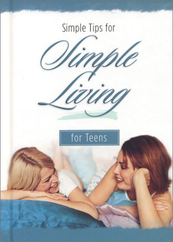 Beispielbild fr Simple Tips for Simple Living for Teens zum Verkauf von Wonder Book