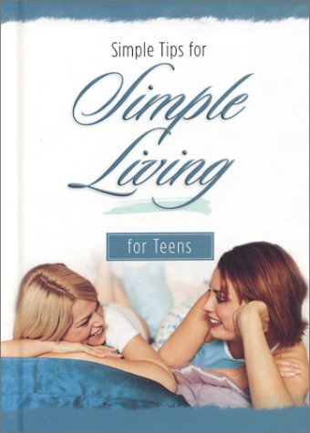 Stock image for Simple Tips for Simple Living for Teens for sale by Wonder Book