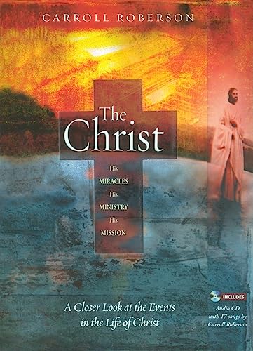 Imagen de archivo de The Christ : His Miracles His Ministry His Mission a la venta por Better World Books