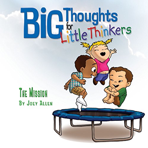 Beispielbild fr Big Thoughts For Little Thinkers: The Mission zum Verkauf von Gulf Coast Books