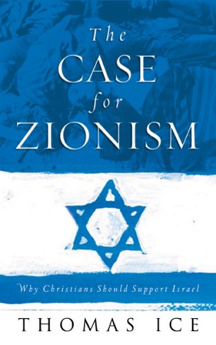 The Case for Zionism (9780892216246) by Thomas Ice