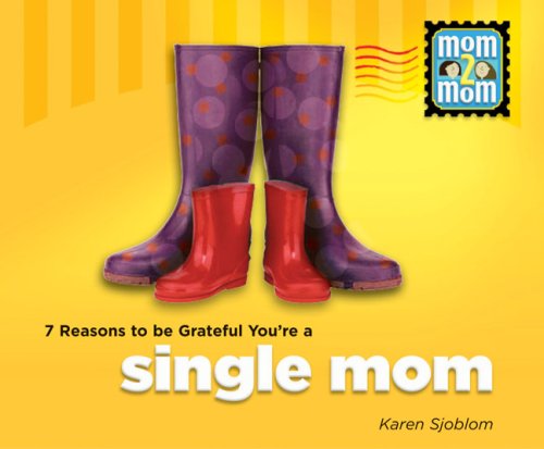 Beispielbild fr 7 Reasons to be Grateful You're a Single Mom (Mom2Mom Series) zum Verkauf von Wonder Book
