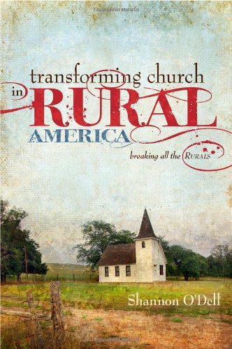 Beispielbild fr Transforming Church in Rural America zum Verkauf von SecondSale