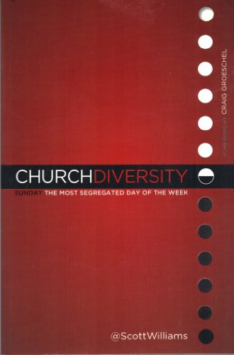Church Diversity: Sunday The Most Segregated Day of the Week (9780892217038) by Scott Williams