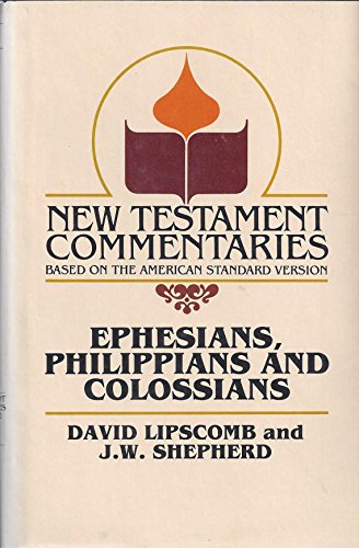 Stock image for A commentary on the New Testament Epistles: Ephesians, Philippians, and Colossians for sale by HPB-Movies