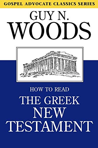 Beispielbild fr How to Read the Greek New Testament (Gospel Advocate Classics) zum Verkauf von WorldofBooks