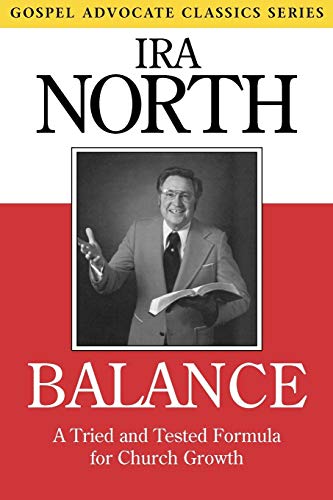 Beispielbild fr Balance: A Tried and Tested Formula for Church Growth (Gospel Advocate Classics) zum Verkauf von Orion Tech