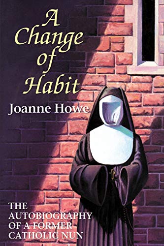 Beispielbild fr A Change of Habit: The Autobiography Of A Former Catholic Nun zum Verkauf von BooksRun