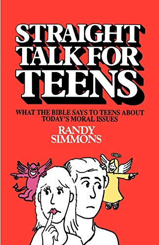 Stock image for Straight Talk for Teens : What the Bible Says to Teens about Today's Moral Issues for sale by Better World Books