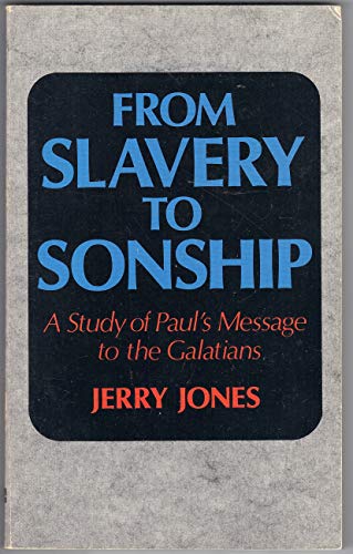 Imagen de archivo de From Slavery to Sonship: A Study of Paul's Message to the Galatians a la venta por BooksRun