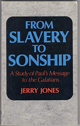 Stock image for From Slavery to Sonship: A Study of Paul's Message to the Galatians for sale by BooksRun