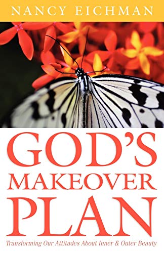 Beispielbild fr God's Makeover Plan : Transforming Our Attitudes about Inner and Outer Beauty zum Verkauf von Better World Books