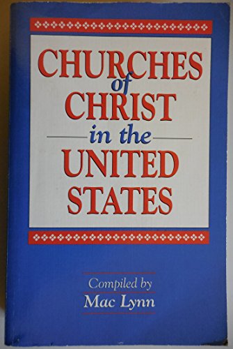 Churches of Christ in the United States: Inclusive of Her Commonwealth and Territories (9780892254088) by Lynn, Mac