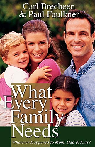 Beispielbild fr What Every Family Needs : Practical, Biblical Insights into All Areas of Family Life zum Verkauf von Better World Books