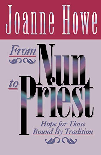 Beispielbild fr From Nun to Priest: A Former Nun Compares Catholic Doctrines & Traditions With Scripture zum Verkauf von BooksRun