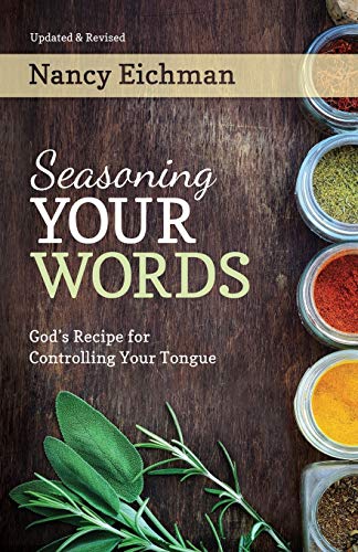 Beispielbild fr Seasoning Your Words : God's Recipe for Controlling Your Tongue zum Verkauf von Better World Books
