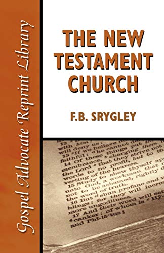 9780892254781: The New Testament Church (Gospel Advocate Reprint Library)