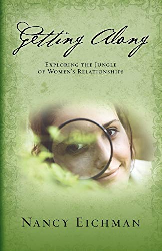 Beispielbild fr Getting Along : Exploring the Jungle of Women's Relationships zum Verkauf von Better World Books