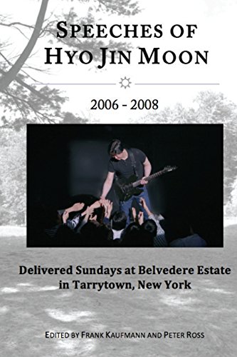 Imagen de archivo de Speeches of Hyo Jin Moon 2006-2008: Delivered Sundays at Belvedere Estate in Tarrytown, New York a la venta por ThriftBooks-Atlanta