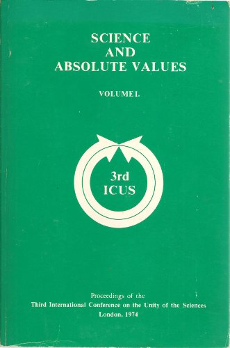 Imagen de archivo de Science and absolute values: Proceedings of the third International Conference on the Unity of the Sciences, November 21-24, 1974, London, United Kingdom a la venta por Project HOME Books