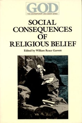 Imagen de archivo de Social Consequences of Religious Belief (God, the Contemporary Discussion Series) a la venta por Vashon Island Books