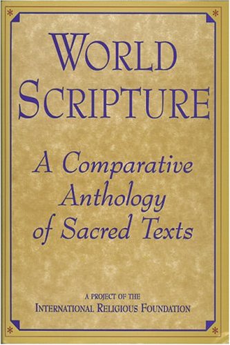 Stock image for World Scripture: A Comparative Anthology of Sacred Texts for sale by LibraryMercantile