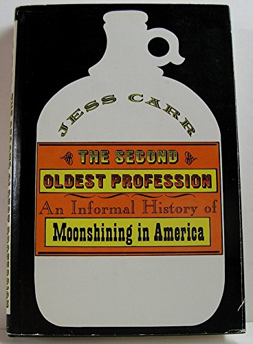 9780892270316: The Second Oldest Profession: An Informal History of Moonshining in America