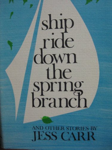 9780892270484: Ship Ride Down the Spring Branch