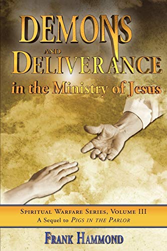 Beispielbild fr Demons & Deliverance in the Ministry of Jesus (Spiritual Warfare Series) zum Verkauf von medimops