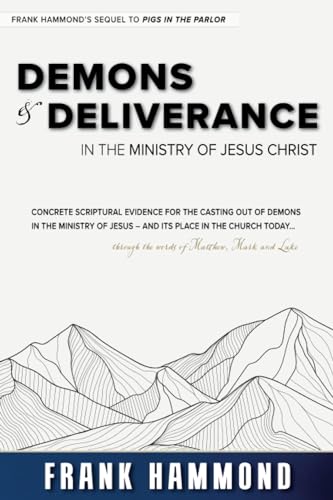 Stock image for Demons and Deliverance: In The Ministry Of Jesus (Spiritual Warfare) for sale by Books Unplugged