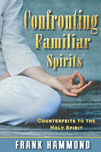 9780892280179: Confronting Familiar Spirits: Counterfeits to the Holy Spirit