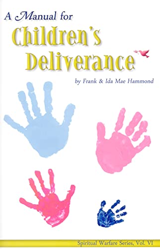 9780892280780: A Manual for Children's Deliverance: 06 (Spiritual Warfare)