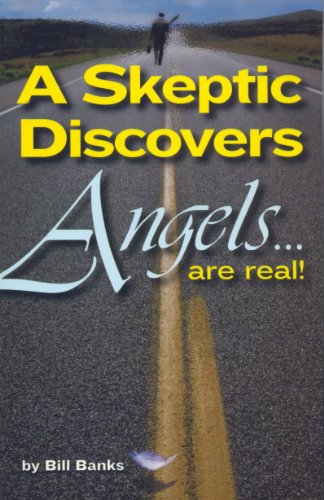 Stock image for A Skeptic Discovers Angels. Are Real! for sale by ThriftBooks-Atlanta