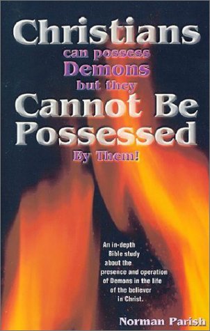 Imagen de archivo de Christians Can Possess Demons but Cannot Be Possessed a la venta por SecondSale