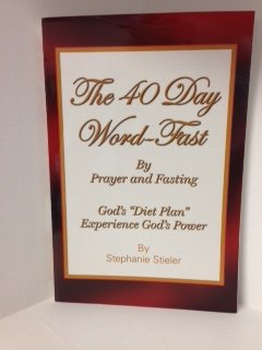 Imagen de archivo de The 40 Day Word-Fast By Prayer and Fasting a la venta por SecondSale